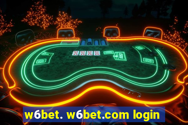 w6bet. w6bet.com login